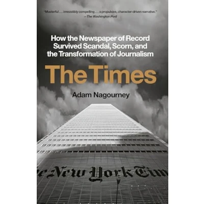 Abbildung von the Times: How Newspaper of Record Survived Scandal, Scorn, and Transformation Journalism