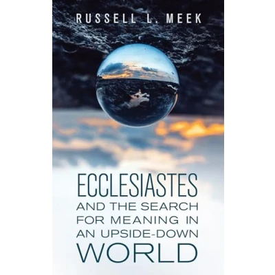 Abbildung von Ecclesiastes and the Search for Meaning in an Upside Down World