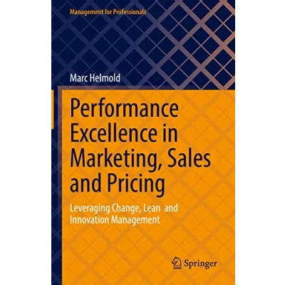 Abbildung von Performance Excellence in Marketing, Sales and Pricing: Leveraging Change, Lean Innovation Management (Management for Professionals)
