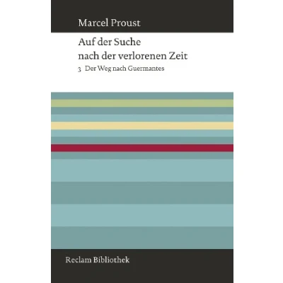Abbildung von Auf Der Suche nach verlorenen Zeit: Band 3: Weg Guermantes (Reclam Bibliothek)