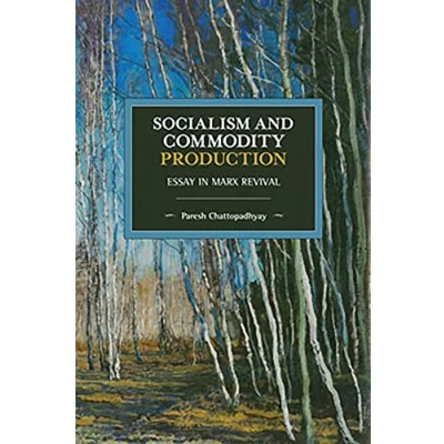 Abbildung von Socialism and Commodity Production: Essay in Marx Revival (Historical Materialism)