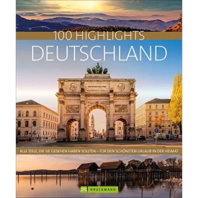 Abbildung von Bildband Deutschland: 100 Highlights Urlaub zwischen Nordsee und Alpen. Mit Adressen zu Sächsischer Schweiz, Bayern, München Hamburg