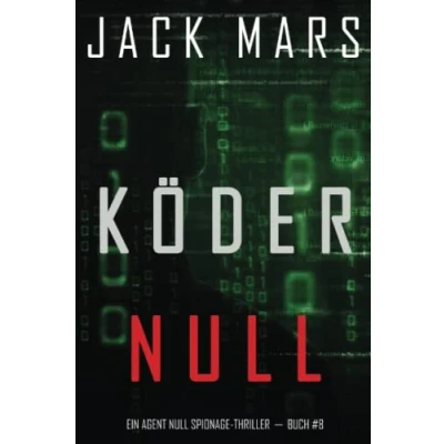 Abbildung von Köder Null (Ein Agent Spionage Thriller － Buch #8)