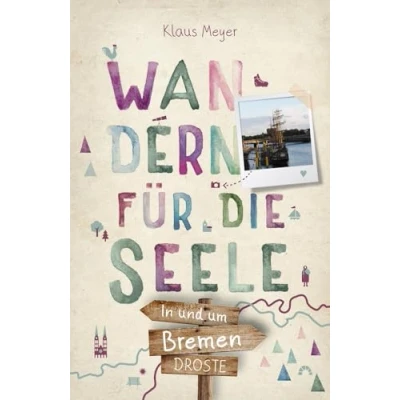 Abbildung von In und um Bremen. Wandern für die Seele: Wohlfühlwege