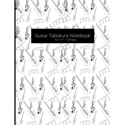 Abbildung von Guitar Tab Journal Notebook Tablature Blank Music Paper Sheet For Enthusiasts, Musicians, Songwriters and Students: Wide Staff Large 8.5 X 11 120Pages