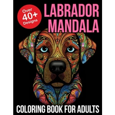 Abbildung von Labrador Mandala Coloring Book for Adults: Owner Gifts Adults Lover
