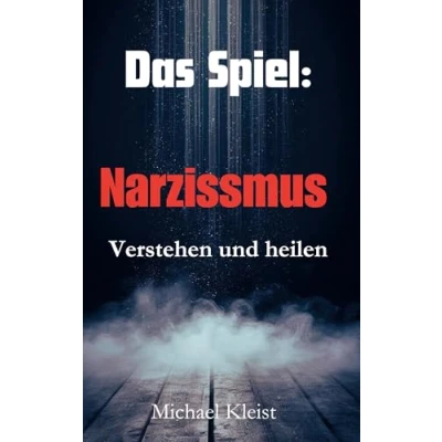 Abbildung von Das Spiel: Narzissmus verstehen und heilen