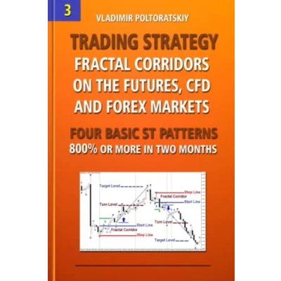 Abbildung von Trading Strategy: Fractal Corridors on the Futures, CFD and Forex Markets, Four Basic ST Patterns, 800% or More in Two Month (Forex ... CFD, Bitcoin, Stocks, Commodities, Band 3)