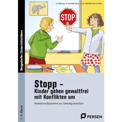 Abbildung von Stopp Kinder gehen gewaltfrei mit Konflikten um: Praktische Bausteine zur Gewaltprävention (1. bis 4. Klasse) (Bergedorfer Grundsteine Schulalltag Grundschule)