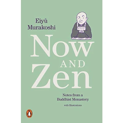 Abbildung von Now and Zen: Notes from a Buddhist Monastery: with Illustrations