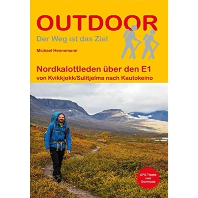Abbildung von Nordkalottleden über den E1: von Kvikkjokk/Sulitjelma nach Kautokeino (Outdoor Wanderführer, Band 172)