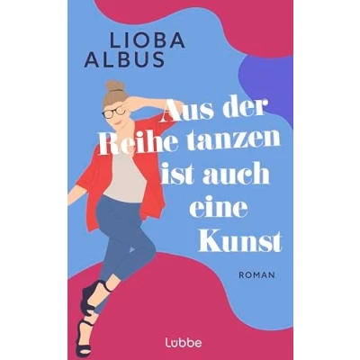 Abbildung von Aus der Reihe tanzen ist auch eine Kunst: Roman. Humorvoller Roman über Freundschaft, die befreiende Kraft Salsa und späte Chancen