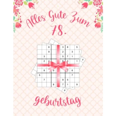 Abbildung von Alles gute zum 78. Geburtstag: Geburtstagsgeschenk für Frauen 78 Jahre, Sudoku Buch Geschenk mit 80 Rätseln von Leicht bis Schwer Lösungen, Geburtstag jährige Frau