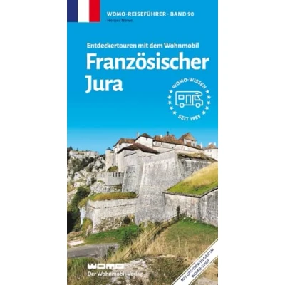 Abbildung von Entdeckertouren mit dem Wohnmobil Französischer Jura (Womo Reihe, Band 90)