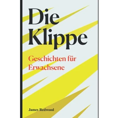 Abbildung von Die Klippe: Geschichten für Erwachsene: unheimlich, ironisch, bizarr