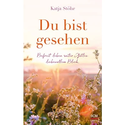 Abbildung von Du bist gesehen: Befreit leben unter Gottes liebevollem Blick