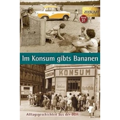Abbildung von Im Konsum gibts Bananen: Alltagsgeschichten aus der DDR. 1946 1989 (Zeitgut)