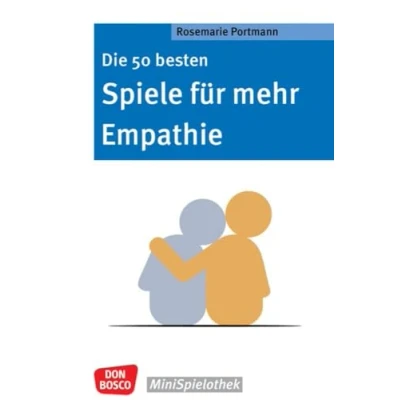 Abbildung von Die 50 besten Spiele Für mehr Empathie: ein besseres Miteinander: Mit Gruppenspielen Sozialkompetenz und emotionale Intelligenz fördern. ... &amp; Grundschule. (Don Bosco MiniSpielothek)