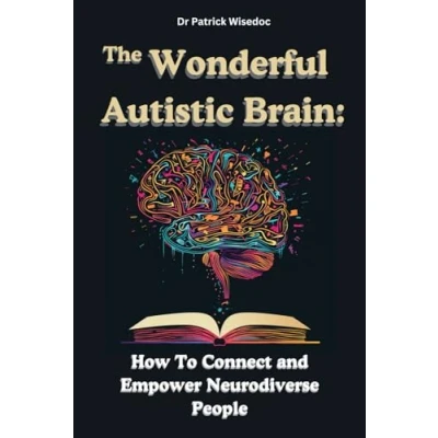 Abbildung von The Wonderful Autistic Brain: How To Connect and Empower Neurodiverse People