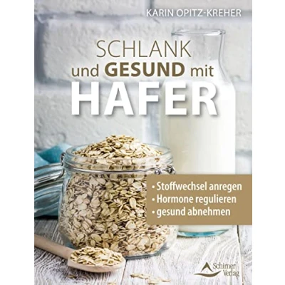 Abbildung von Schlank und gesund mit Hafer: Stoffwechsel anregen Hormone regulieren abnehmen