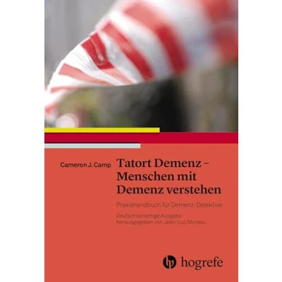 Abbildung von Tatort Demenz Menschen mit verstehen: Praxishandbuch für DemenzDetektive