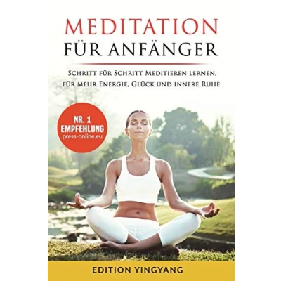 Abbildung von Meditation für Anfänger: Formen, Methoden, Bewußtseinszustände und Erlebnisse