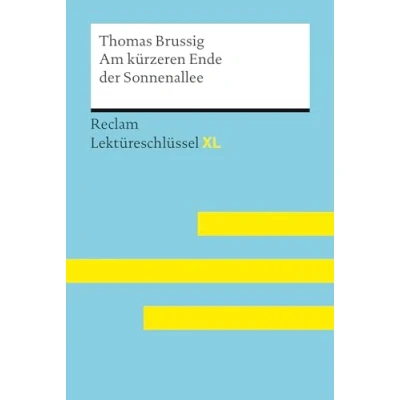 Abbildung von Am kürzeren Ende der Sonnenallee von Thomas Brussig: Lektüreschlüssel mit Inhaltsangabe, Interpretation, Prüfungsaufgaben Lösungen, Lernglossar. (Reclam XL)