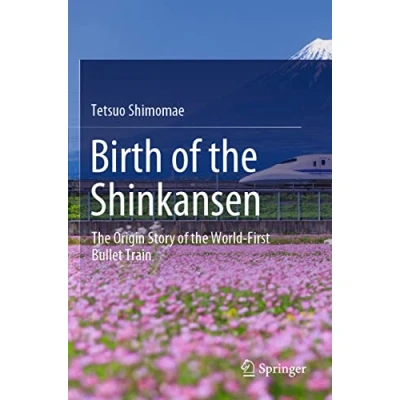 Abbildung von Birth of the Shinkansen: Origin Story World First Bullet Train