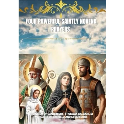 Abbildung von FOUR POWERFUL SAINTLY NOVENA PRAYERS: ST. ANSELM OF CANTERBURY, ST GEMMA GALGANI, MARGARET CASTELLO AND EXPEDITUS