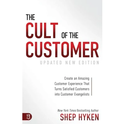 Abbildung von the Cult of Customer: Create an Amazing Customer Experience that Turns Satisfied Customers into Evangelists