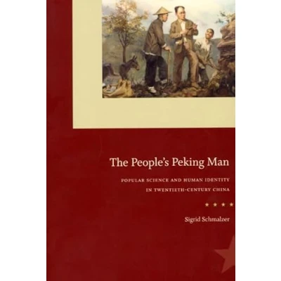 Abbildung von The People&#039;s Peking Man: Popular Science and Human Identity in Twentieth Century China