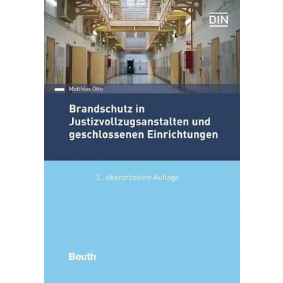 Abbildung von Brandschutz in Justizvollzugsanstalten und geschlossenen Einrichtungen: Praxishandbuch (DIN Media Praxis)