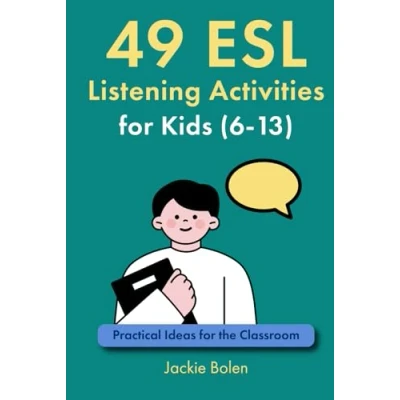 Abbildung von 49 ESL Listening Activities for Kids (6 13): Practical Ideas the Classroom (Teaching Grammar and Vocabulary to Children)
