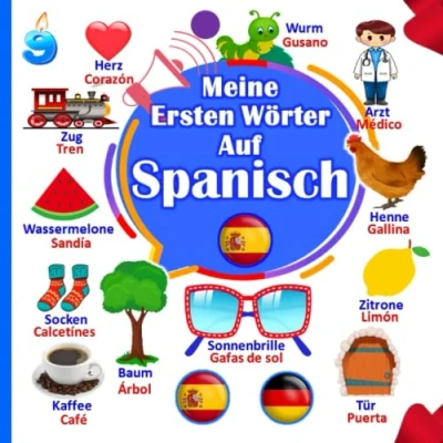 Abbildung von Meine Ersten Wörter auf Spanisch: Ein zweisprachiges Spanisch Deutsches Bilderbuch Für Kinder (über 200 Wörter)