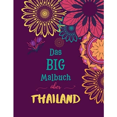 Abbildung von Das BIG Malbuch über Thailand: Lustiges für Thailand Enthusiasten Kinder und Erwachsene Bilder zum Ausmalen