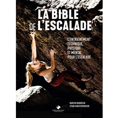Abbildung von La Bible de l&#039;escalade: Le guide complet l&#039;entrainement technique, physique et mental pour l&#039;escalade
