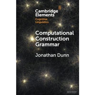 Abbildung von Computational Construction Grammar: A Usage Based Approach (Cambridge Elements in Cognitive Linguistics)