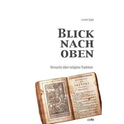 Abbildung von Blick nach oben: Versuche über religiöse Tradition