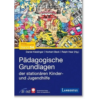 Abbildung von Pädagogische Grundlagen der stationären Kinder und Jugendhilfe (Beiträge zur Erziehungshilfe)