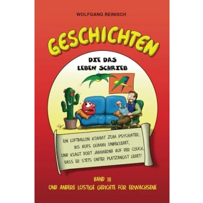 Abbildung von Geschichten, die das Leben schrieb, Band 3: 200 humorvolle Gedichte für Erwachsene