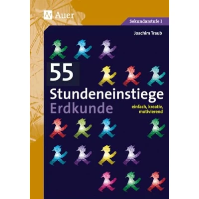 Abbildung von 55 Stundeneinstiege Erdkunde: einfach, kreativ, motivierend (5. bis 10. Klasse) (Stundeneinstiege Sekundarstufe)