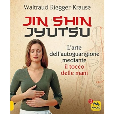 Abbildung von Jin Shin Jyutsu. L&#039;arte dell&#039;autoguarigione mediante il tocco delle mani (Tecniche corporee)