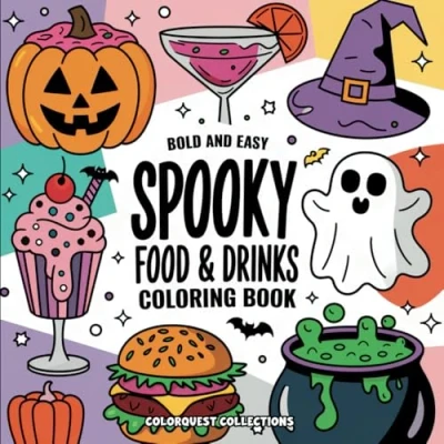 Abbildung von Bold and Easy Spooky Food &amp; Drinks Coloring Book: Super Cute Halloween for Kids, Teens, Adults Featuring Snacks, Food, Beverages, Sweets Treats