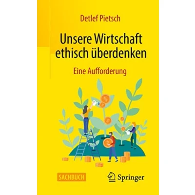 Abbildung von Unsere Wirtschaft ethisch überdenken: Eine Aufforderung