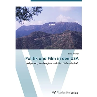 Abbildung von Politik und Film in den USA: Hollywood, Washington die US Gesellschaft