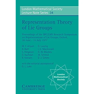 Abbildung von LMS: 34 Representatn Thry Lie Group: Proceedings of the Src/Lms Research Symposium on Representations Groups, Oxford, 28 June 15 July 1977 ... Society Lecture Note Series, 34, Band 34)