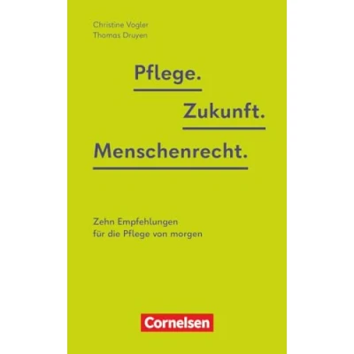 Abbildung von Pflegias Kontrovers: Pflege. Zukunft. Menschenrecht. Zehn Empfehlungen für die Pflege von morgen Sachbuch