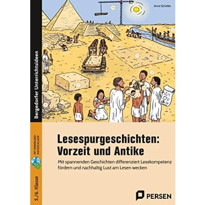 Abbildung von Lesespurgeschichten: Vorzeit und Antike: Mit spannenden Geschichten differenziert Lesekompe tenz fördern nachhaltig Lust am Lesen wecken (5. 6. Klasse)