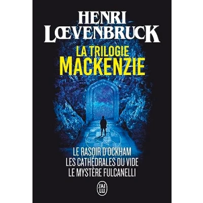 Abbildung von La trilogie Mackenzie: Le rasoir d&#039;Ockham ; Les cathédrales du vide mystère Fulcanelli