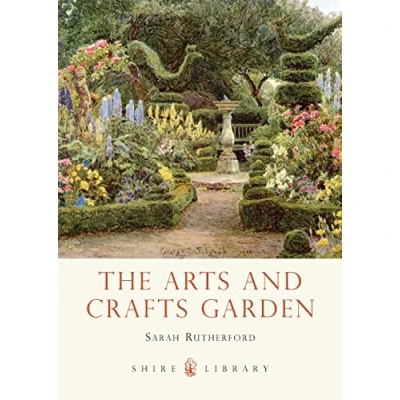 Abbildung von The Arts and Crafts Garden (Shire Library, Band 771)
